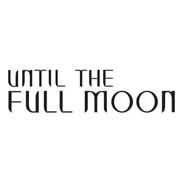 Until the Full Moon