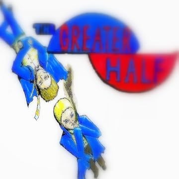 The Greater Half: One Night Changes Everything