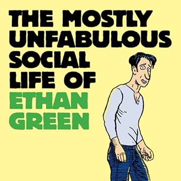 The Mostly Unfabulous Social Life of Ethan Green