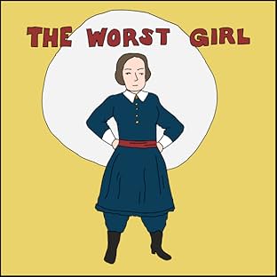 The Worst Girl of All Being