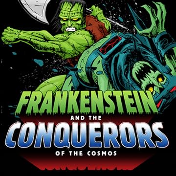 Frankenstein and the Conquerors of the Cosmos