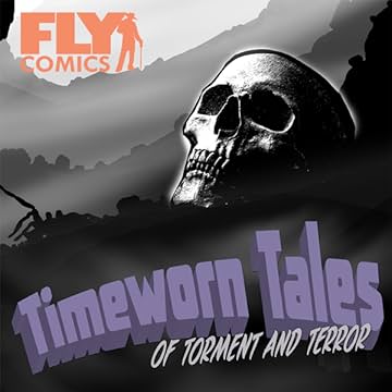 Timeworn Tales of Torment and Terror