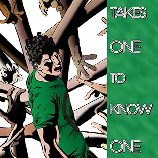 Takes One to Know One