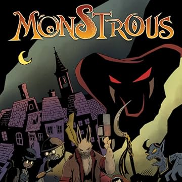 Monstrous: Tales of Valor and Villainy