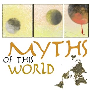 Myths of this World