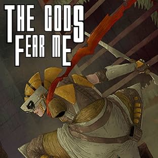 The Gods Fear Me