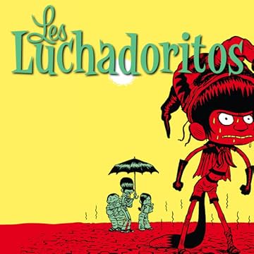 Les Luchadoritos : Un mental de gravier