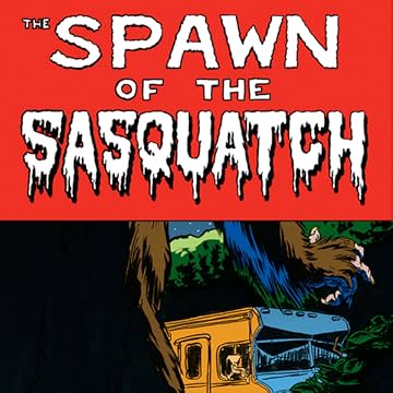 The Spawn of the Sasquatch