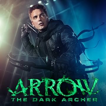 Arrow: The Dark Archer (2016)