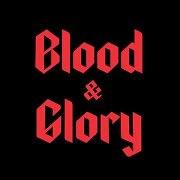 Blood & Glory