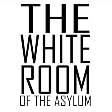The White Room of the Asylum