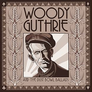 Woody Guthrie and the Dustbowl Ballads