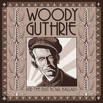 Woody Guthrie and the Dustbowl Ballads