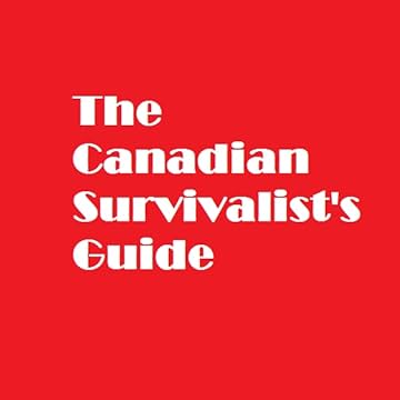 The Canadian Survivalist's Guide: The Journey Begins