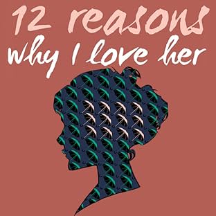 12 Reasons Why I Love Her