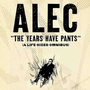 Alec: The Years Have Pants