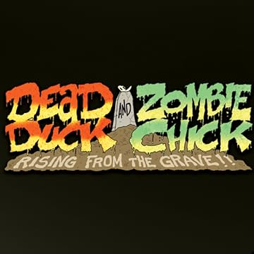 Dead Duck and Zombie Chick: Rising From The Grave