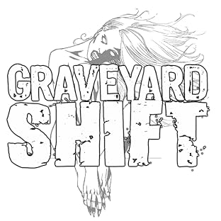 Graveyard Shift
