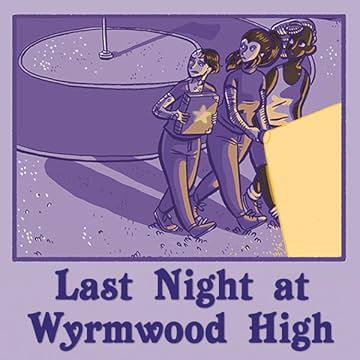 Last Night at Wyrmwood High