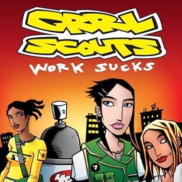 Grrl Scouts Vol. 2: Work Sucks