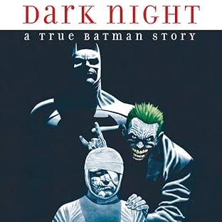 Dark Night: A True Batman Story