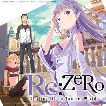Re:ZERO: Starting Life in Another World