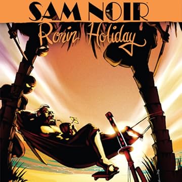 Sam Noir: Ronin Holiday
