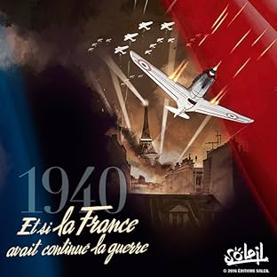 1940 Et si la France avait continué la guerre
