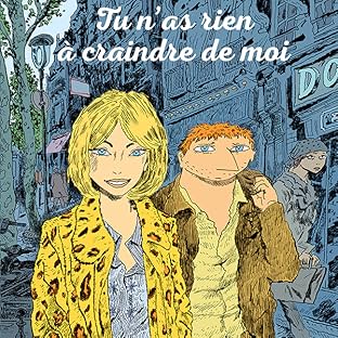 Tu n'as rien à craindre de moi