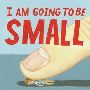 I Am Going To Be Small
