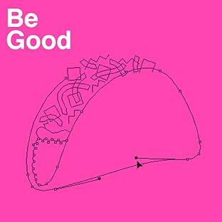 Be Good