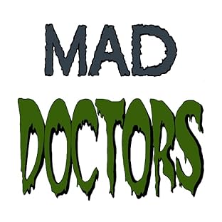 Mad Doctors