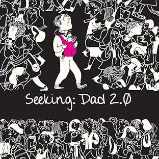 Seeking: Dad 2.0