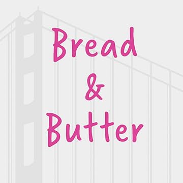 Bread and Butter