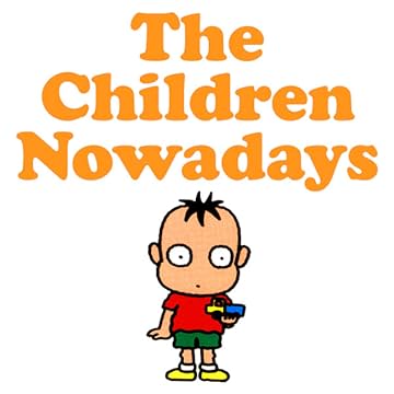 The Children Nowadays