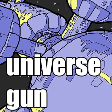 Universe Gun