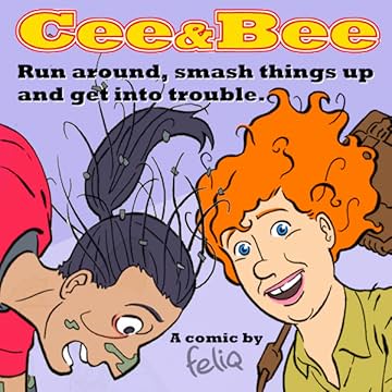 Cee &amp; Bee: Run around, smash things up and get into trouble.