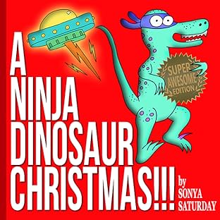 A Ninja Dinosaur Christmas!!!: Super Awesome Edition