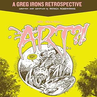 You Call This Art?: A Greg Irons Retrospective