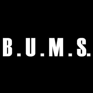 B.U.M.S.