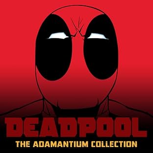 Deadpool: The Adamantium Collection