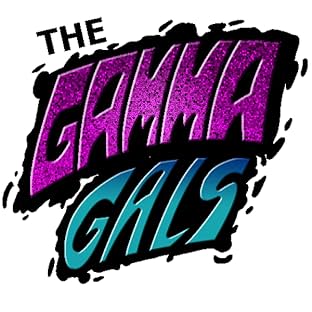 The Gamma Gals
