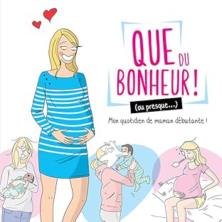 Que du bonheur (ou presque...)
