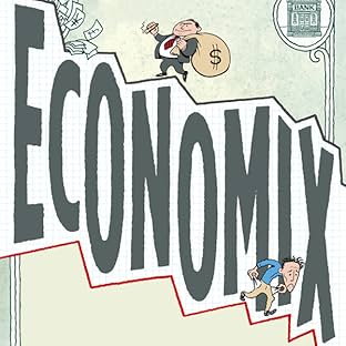 Economix: How Our Economy Works (and Doesn't Work) in Words and Pictures