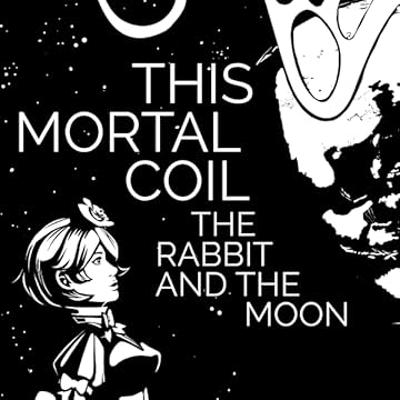 This Mortal Coil: The Rabbit and the Moon