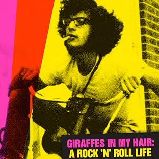 Giraffes in My Hair: A Rock 'N' Roll Life