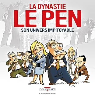 Dynastie Le Pen, son univers impitoyable