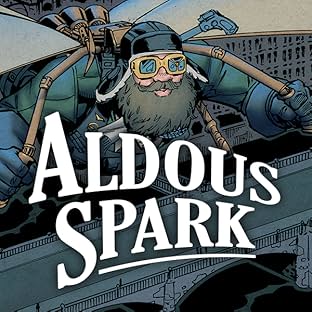 Aldous Spark: Meddler in History and Other Unsavory Affairs