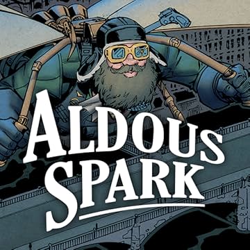 Aldous Spark: Meddler in History and Other Unsavory Affairs