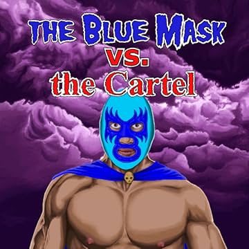 The Blue Mask vs. The Cartel